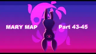 Mary MAP Part 43-45