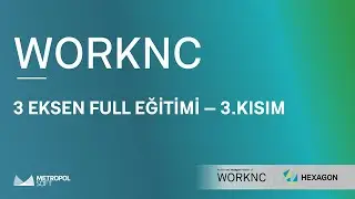 WORKNC 3 Eksen Full Eğitimi - 3.Kısım | Metropolsoft