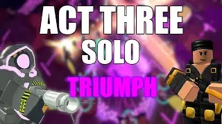 SOLO ACT 3 TRIUMPH | Tower Defense Simulator | Roblox