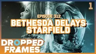 Are There No Games For The Rest of the Year?! | Dropped Frames Episode 312