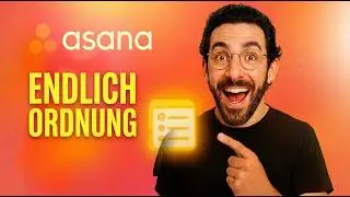 Schluss mit Chaos: Asana Tutorial für Anfänger (2025)
