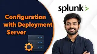 Splunk - Configuration with Deployment Server