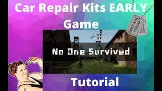 No One Survived Tutorial I How To - Where To Get Car Repair Kits EARLY Game