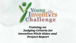 YIC 2024 Online Training on Judging Criteria for Invention Pitch Video and Project Report