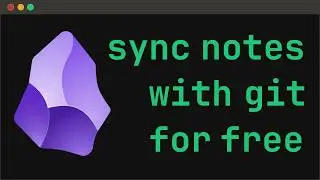 sync obsidian notes for free with git in 5 minutes