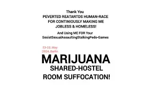 Adora Law:MARIJUANA SOFOCATION ( In SHARED-HOSTEL) By REJECTED-DEJECTED Adult-Babies & BUM-PERVERTS!