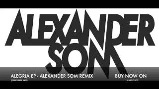 ALEGRIA EP - ALEXANDER SOM REMIX (13 RECORDS)