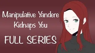 Manipulative Yandere Girl Kidnaps You [FULL SERIES] (ASMR Roleplay) [F4A]