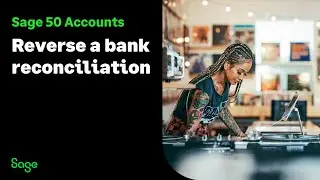 Sage 50 Accounts (UK): Reverse a Bank Reconciliation