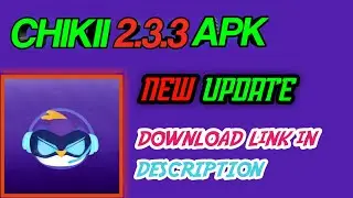 Chikii Latest Version || Version 2.3.3 Apk Unlimited Time || New Tasks Add