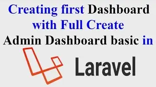 Creating your first dashboard with Full Create admin dashboard basic in Laravel