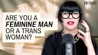 Feminine Man vs Trans Woman: The Difference (Are You Confused?)