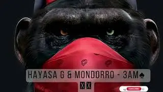 HAYASA G & Mondorro   3AM top music