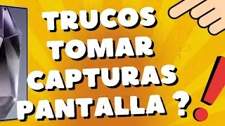 ¿Cómo tomar una captura de pantalla en Samsung S24 ultra, S25 Trucos 2025?