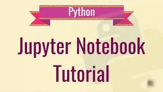 Jupyter Notebook Tutorial   Ipython Notebook Tutorial