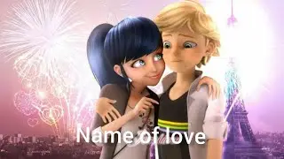 Клип| Леди Баг и Супер-Кот|| " Name of love"