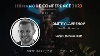 Humanode Conference 2023:  Dmitry Lavrenov on Humanode EVM