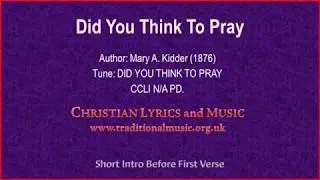 Did You Think To Pray - Hymn Lyrics & Music