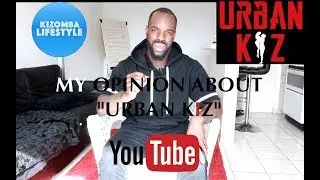 My Opinion about "Urban Kiz"