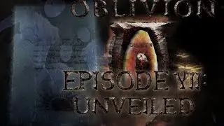 TES IV: Oblivion- Ep. 7 Unveiled (Skyrim/Oblivion Machinima)
