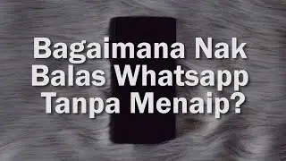TIPS - Balas mesej WhatsApp tanpa menaip