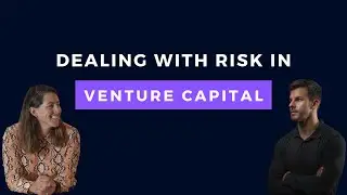 Dealing with Risk in Venture Capital | Alejandra Rios & Claudio Schlegel