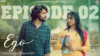 Ego New Web Series Episode 02  || Santosh & Rishitha  || Gully Boy || Tamada Media