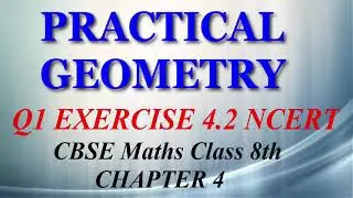 Practical Geometry - Maths Class 8th - Ex 4.2 - Q1 part 2 - Chapter 4 - NCERT - CBSE