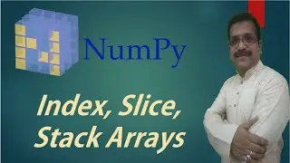 NumPy Tutorials | 3. Indexing, Slicing, Stacking NumPy Arrays