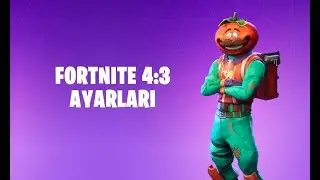 Fortnite 4.3 Nasıl Yapılır (1440x1080) 2019