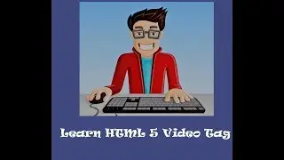 Learn Html 5 video Tag