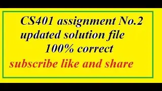 cs401 assignment No 2 updated solution file 100% correct