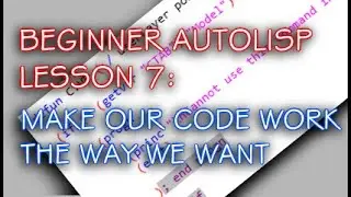 BEGINNER LISP - LESSON 7 - AUTOLISP PROGRAM IMPROVEMENTS