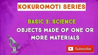 Basic 3: Science (B. 3.1.2.1.2) Objects Made of One or More Materials.