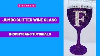 Jumbo Glitter Wine Glass Tutorial | iMommyGang's Step by Step Instruction