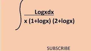 Evaluate the integration logx dx/x(1+logx) (2+logx)