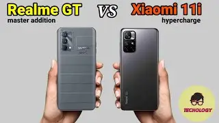 Xiaomi 11i hypercharge vs Realme GT master edtition full comparison video || Xiaomi 11i vs Realme GT