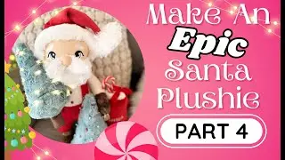 Make Your Own EPIC Santa Plushie Series PART 4: Front Body