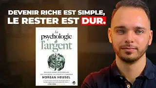 Ce que personne nous dit sur l'argent... - La psychologie de l'argent (Morgan HOUSSEL) - résumé