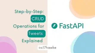 Step-by-Step: CRUD Operations for Tweets with FastAPI