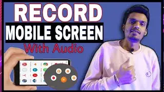 How to Record Mobile Screen Video With Audio For Youtube Video | Mobile Screen Recorder App