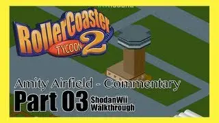 Roller Coaster Tycoon 2 (PC) - [Amity Airfield - 3 - Commentary]