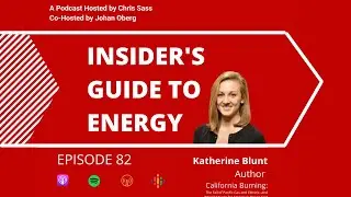 82 – Katherine Blunt talks PG&E and Camp Fire California