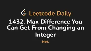 1432. Max Difference You Can Get From Changing an Integer | Leetcode Daily - Python