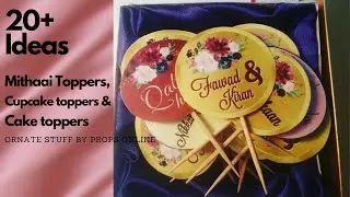 MITHAI TOPPERS | BAAT PAKKI MITHAI TOPPERS | NIKAH MITHAI TOPPER | WEDDING CAKE TOPPER IDEAS 2020
