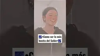 💅Tips para ser la más bonita del Salón💅 