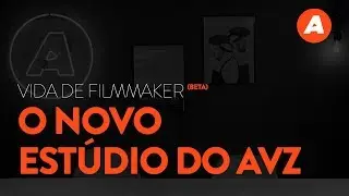 Novo estúdio do Audiovizuando - VIDA DE FILMMAKER EP.01