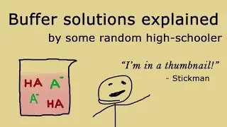 Buffer solutions explained by some random high-schooler