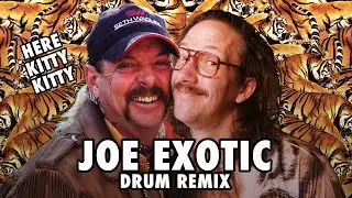 JOE EXOTIC - HERE KITTY-KITTY - DRUM REMIX - ADVENTUREDRUMS!