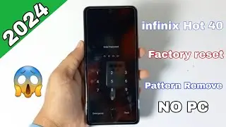 infinix Hot 40 Hard Reset | infinix Hot 40 Pattern Unlock without PC